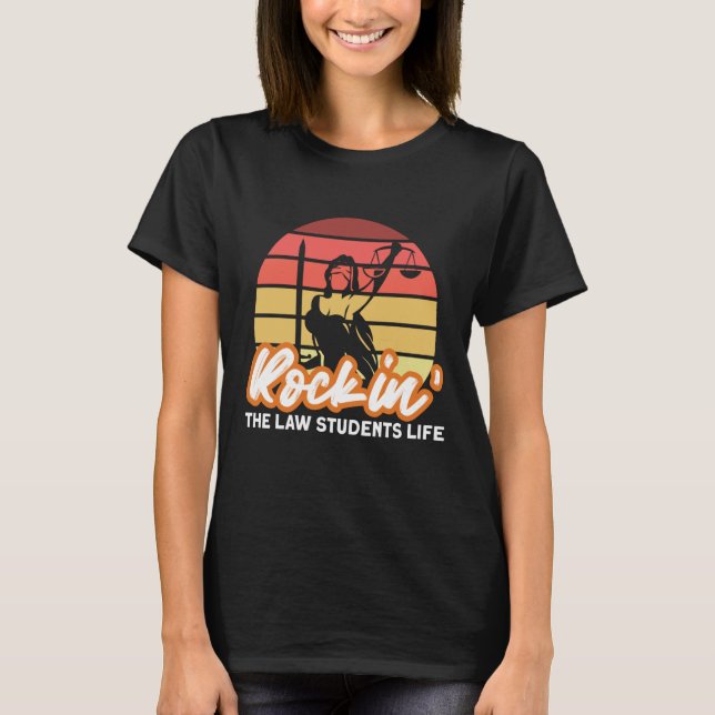 Rockin The Law Students Life for Aspiring Lawyers T-Shirt (Vorderseite)