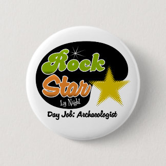 Rockstar bis zum Nacht - Tagesjob-Archäologe Button