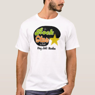 Rockstar bis zum Nacht - Tagesjob-Friseur T-Shirt