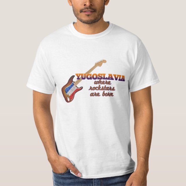 Rockstars sind in Jugoslawien geboren T-Shirt (Vorderseite)