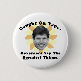 Rod Blagojevich fing auf Band Button