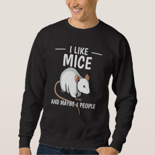Rodent Zitat Ich mag Mäuse und vielleicht 3 Leute Sweatshirt