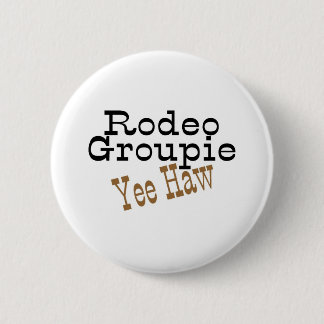 Rodeo-Groupie Yee Haw Button