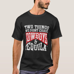 Rodeo Retro zwei Dinge, die wir nicht jagen Cowboy T-Shirt