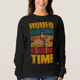 Rodeo Time Reiten Reiten Sweatshirt