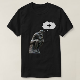 Rodins Denker-Statue - Denke Positiv T-Shirt
