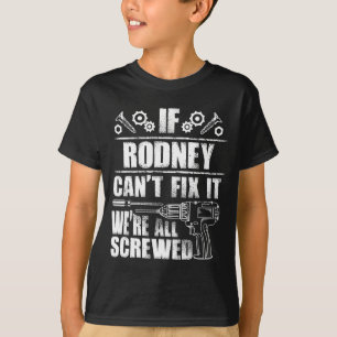 Rodney Geschenk Name Fix Lustiger Geburtstag Perso T-Shirt
