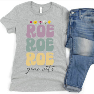 Roe Roe Ihre Stimme Pro Wahl Frauenrechte T-Shirt