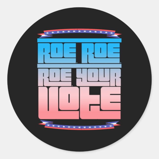 Roe Roe Roe Ihre Abstimmung 2 Runder Aufkleber (Vorderseite)