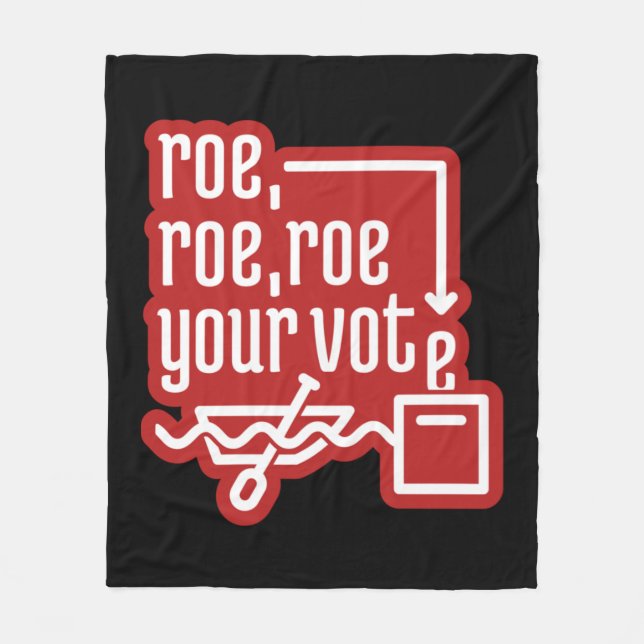 Roe Roe Roe Ihre Abstimmung 4 Fleecedecke (Vorderseite)