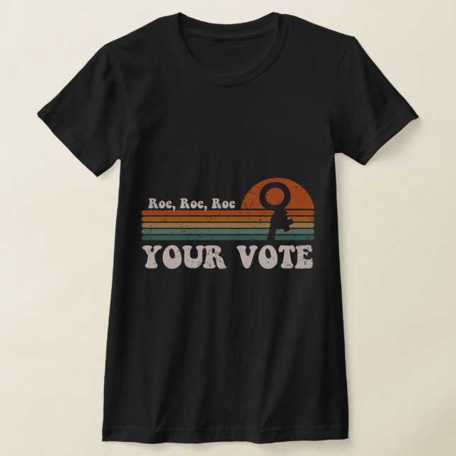 Roe Roe Roe Ihre Abstimmung 69 T-Shirt (Ablage )