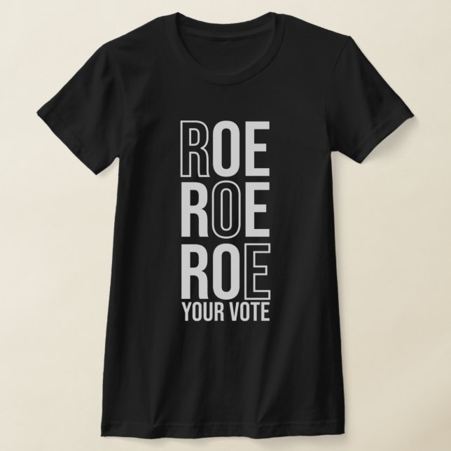Roe Roe Roe Ihre Abstimmung 84 T-Shirt (Ablage )