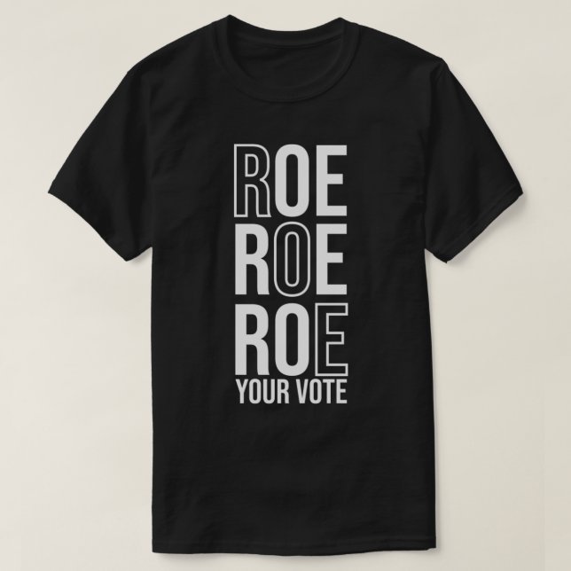 Roe Roe Roe Ihre Abstimmung 84 T-Shirt (Design vorne)