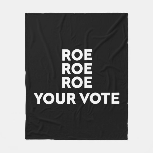 Roe Roe Roe Ihre Abstimmung 8 Fleecedecke (Vorderseite)