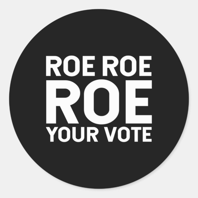 Roe Roe Roe Ihre Stimme 76 Runder Aufkleber (Vorderseite)