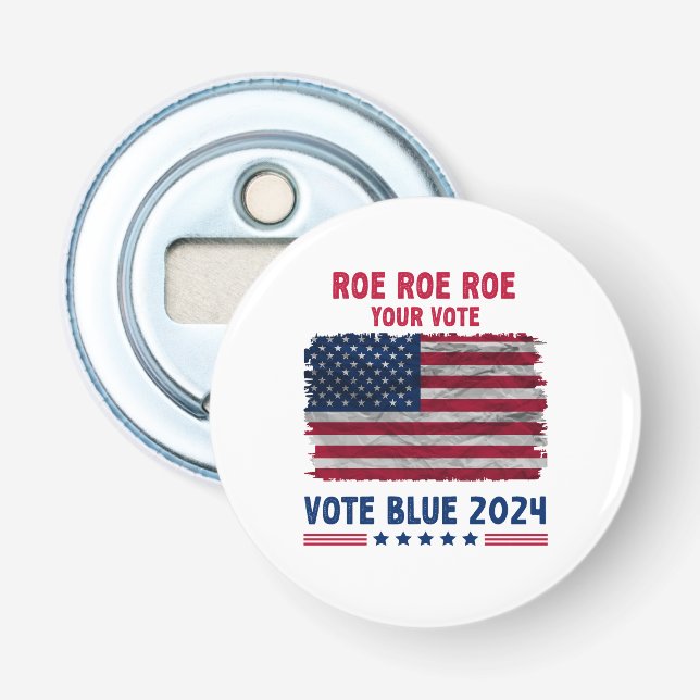 Roe Roe Roe Ihre Stimme | Vote Blue 2024 Geschenk Flaschenöffner (Vorderseite)