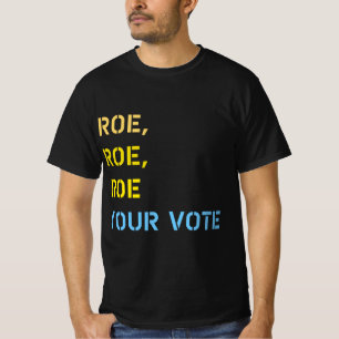 Roe roe roe roe deine Stimme T-Shirt