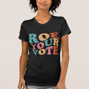 ROE ROE ROE ROE IHRE ABSTIMMUNG 77 T-Shirt