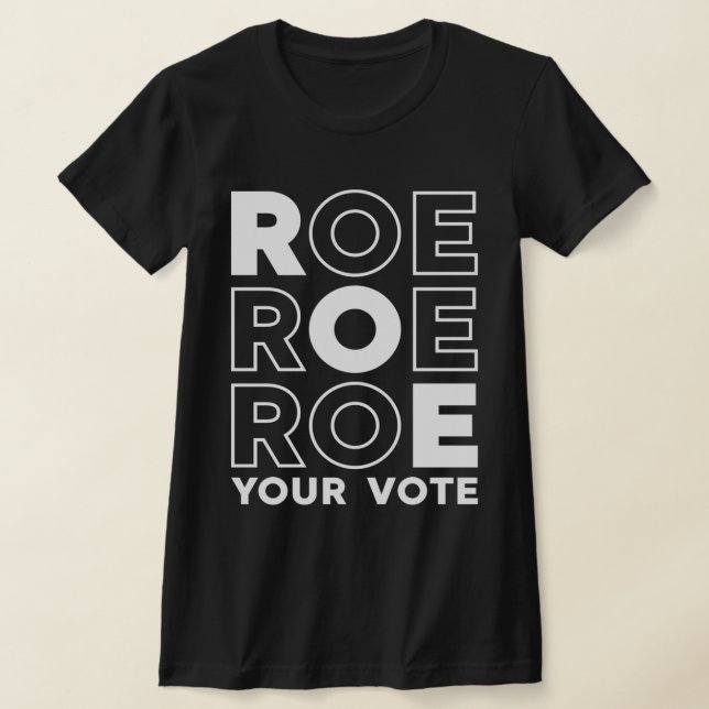 ROE ROE ROE ROE IHRE ABSTIMMUNG 79 T-Shirt (Ablage )