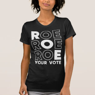 ROE ROE ROE ROE IHRE ABSTIMMUNG 79 T-Shirt