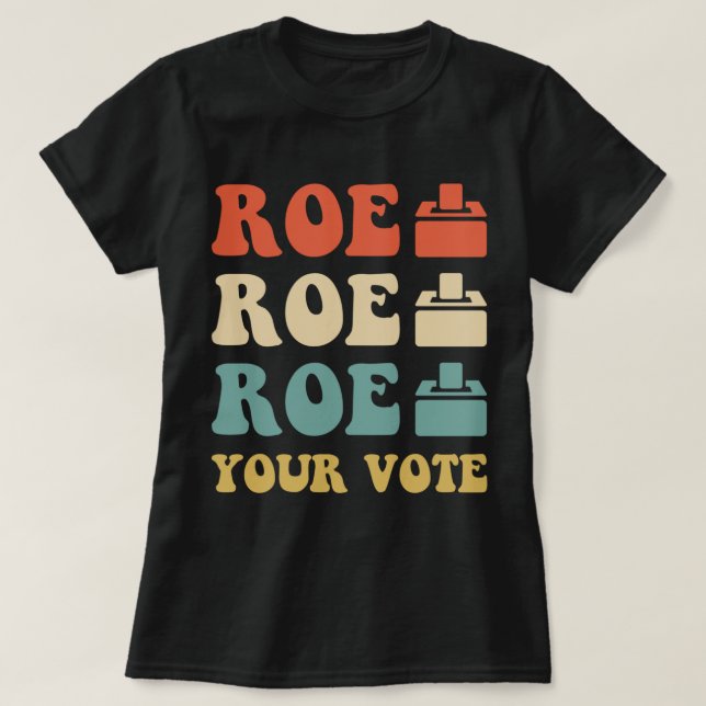 ROE ROE ROE ROE IHRE ABSTIMMUNG 886 T-Shirt (Design vorne)
