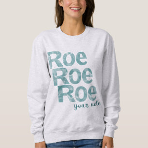 Roe Roe Roe Roe Ihre Stimme im Grünen Sweatshirt
