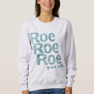 Roe Roe Roe Roe Ihre Stimme im Grünen Sweatshirt