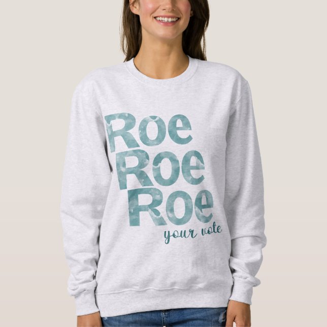 Roe Roe Roe Roe Ihre Stimme im Grünen Sweatshirt (Vorderseite)
