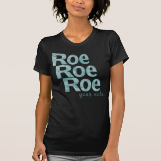 Roe Roe Roe Roe Ihre Stimme im Grünen T-Shirt
