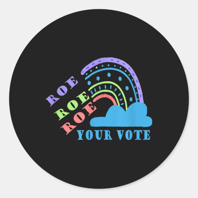 Roe roe roe roe Ihre Stimme pro choice Runder Aufkleber (Vorderseite)