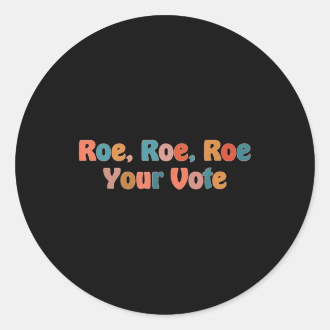 Roe roe roe rue your vote 3 runder aufkleber (Vorderseite)