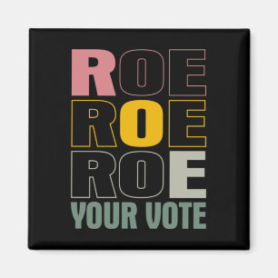 Roe Roe Roe Your Abstimmung Magnet