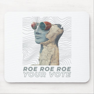 Roe Roe Roe Your Abstimmung Mousepad