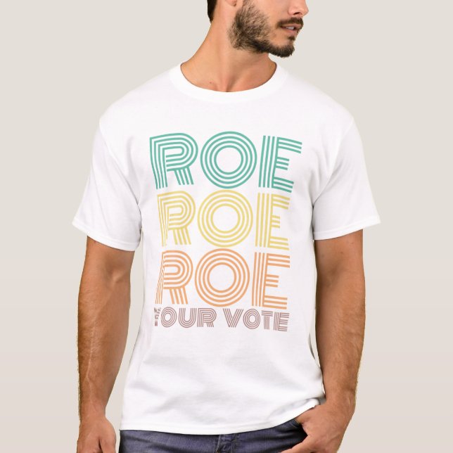 Roe Roe Roe Your Abstimmung T-Shirt (Vorderseite)