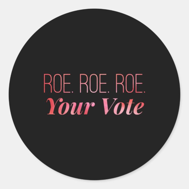 Roe roe roe Your Vote 67 Runder Aufkleber (Vorderseite)