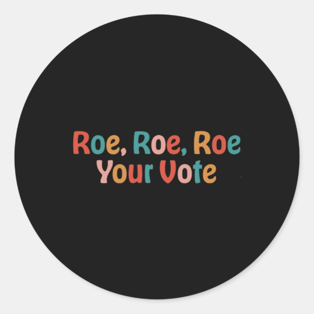 Roe Roe Roe Your Vote 88 Runder Aufkleber (Vorderseite)