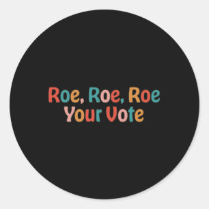 Roe Roe Roe Your Vote 88 Runder Aufkleber