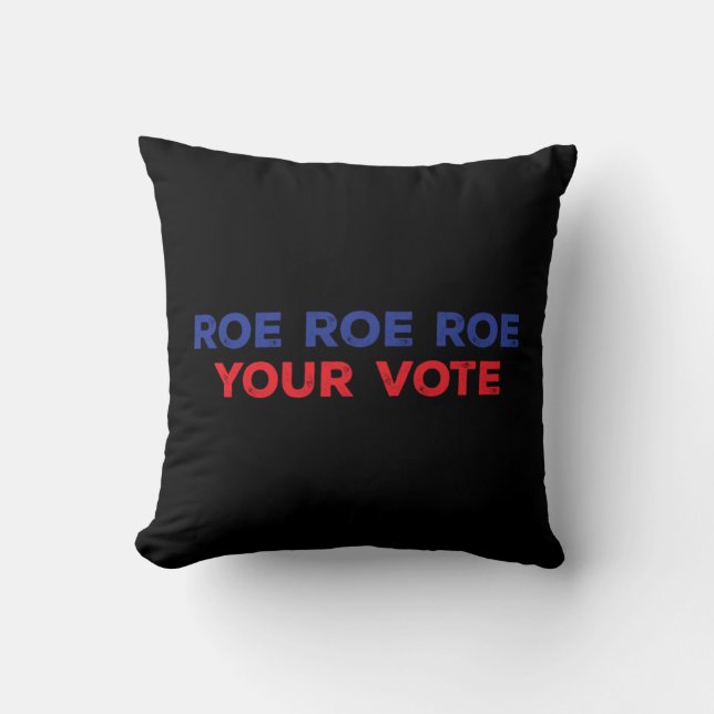 Roe Roe Roe Your Vote  96 Kissen (Vorderseite)