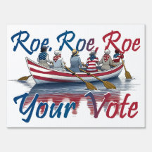 Roe, Roe, Roe Your Vote Women's Rights