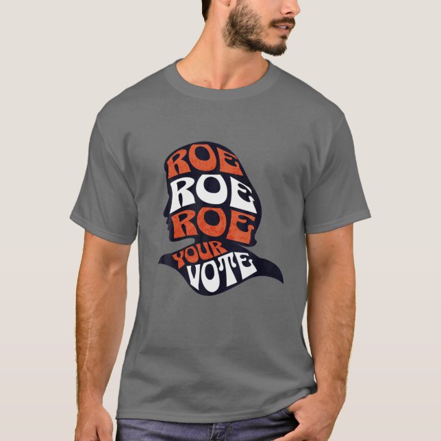 Roe Roe Row Ihre Stimme Pro Wahl Roe Vs Wad T-Shirt (Vorderseite)