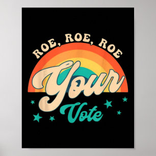 Roe Roe Your Vote - Feministische Blume Poster