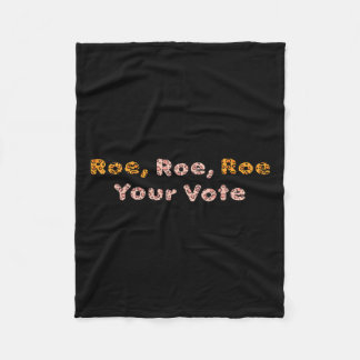 Roe Roe Your Vote Pro Wahl Frauen Fleecedecke