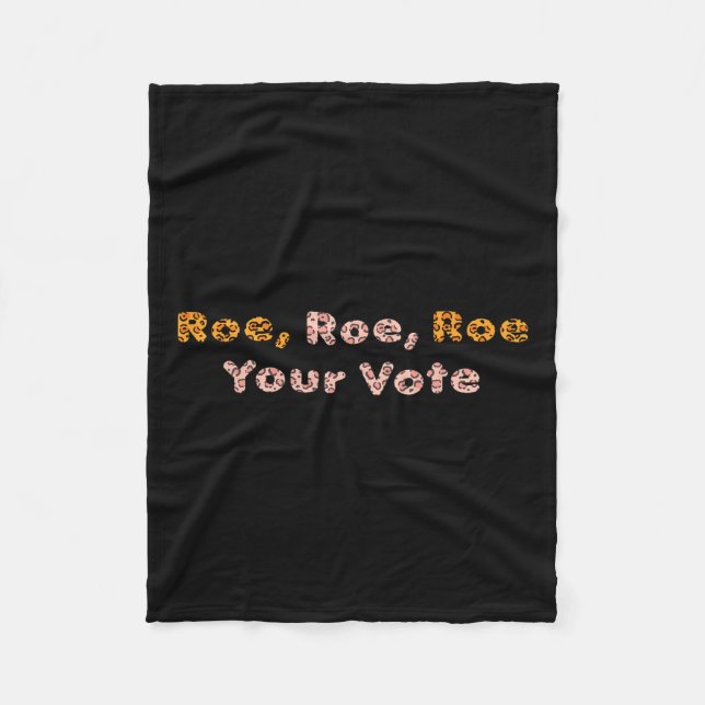 Roe Roe Your Vote Pro Wahl Frauen Fleecedecke (Vorderseite)