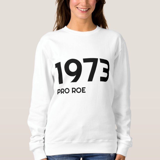 Roe V Wade Feminist Protest Pro Choice Sweatshirt (Vorderseite)