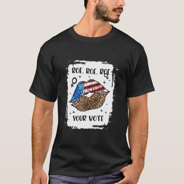 Roe Your Vote Feminist American Flag Pattern Lips T-Shirt (Vorderseite)