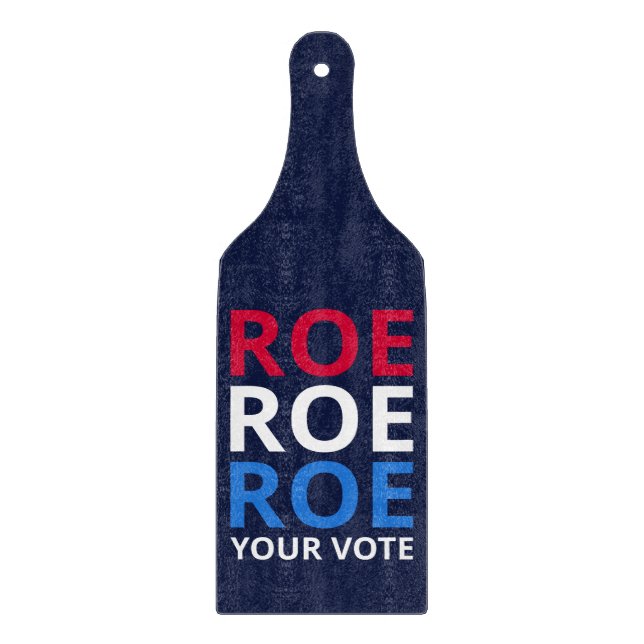 Roe Your Vote I Schneidebrett (Vorderseite)
