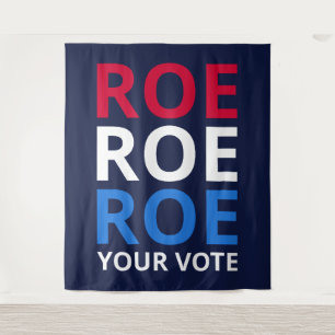 Roe Your Vote I Wandteppich