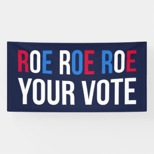 Roe Your Vote II Banner