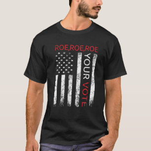 Roe Your Vote Pro Wahl Frauenrechte Vintage Rolle T-Shirt