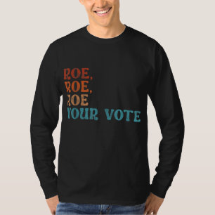 Roe Your Vote Pro Wahl Frauenrechte Vintage Rolle T-Shirt